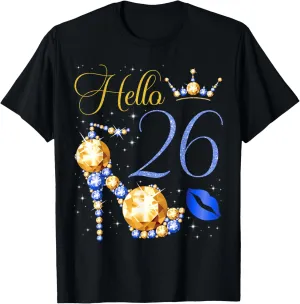 Hello 26 Years Old 26th Birthday Bday High Heel Crown Kiss T-Shirt