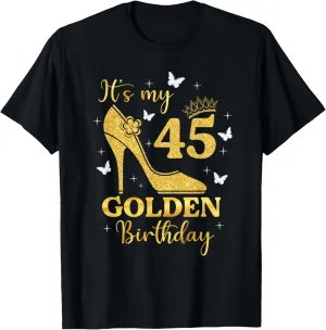 Its My Golden Birthday Shirt Girl 45 Year Old High Heels T-Shirt