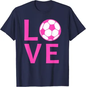 Love Soccer Shirt I Love Soccer Shirt Girls Soccer Gifts T-Shirt