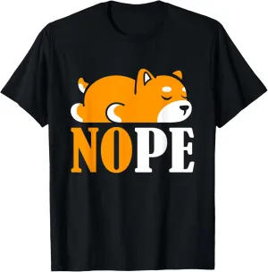 Nope Lazy Shiba Inu Shirt Loafer Dog Lover Pet laziness Girl T-Shirt