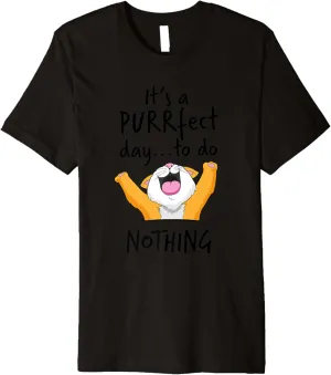 Purrfect Day to do nothing Shirt Funny Cat Loafer Bum Girl Premium T-Shirt