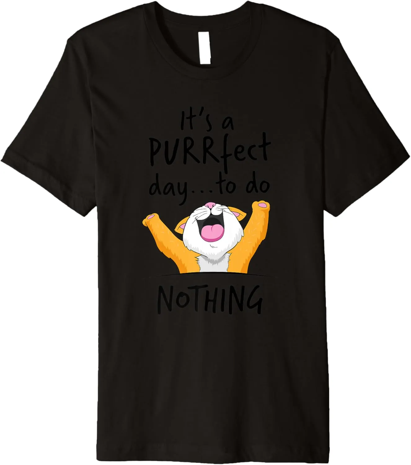 Purrfect Day to do nothing Shirt Funny Cat Loafer Bum Girl Premium T-Shirt