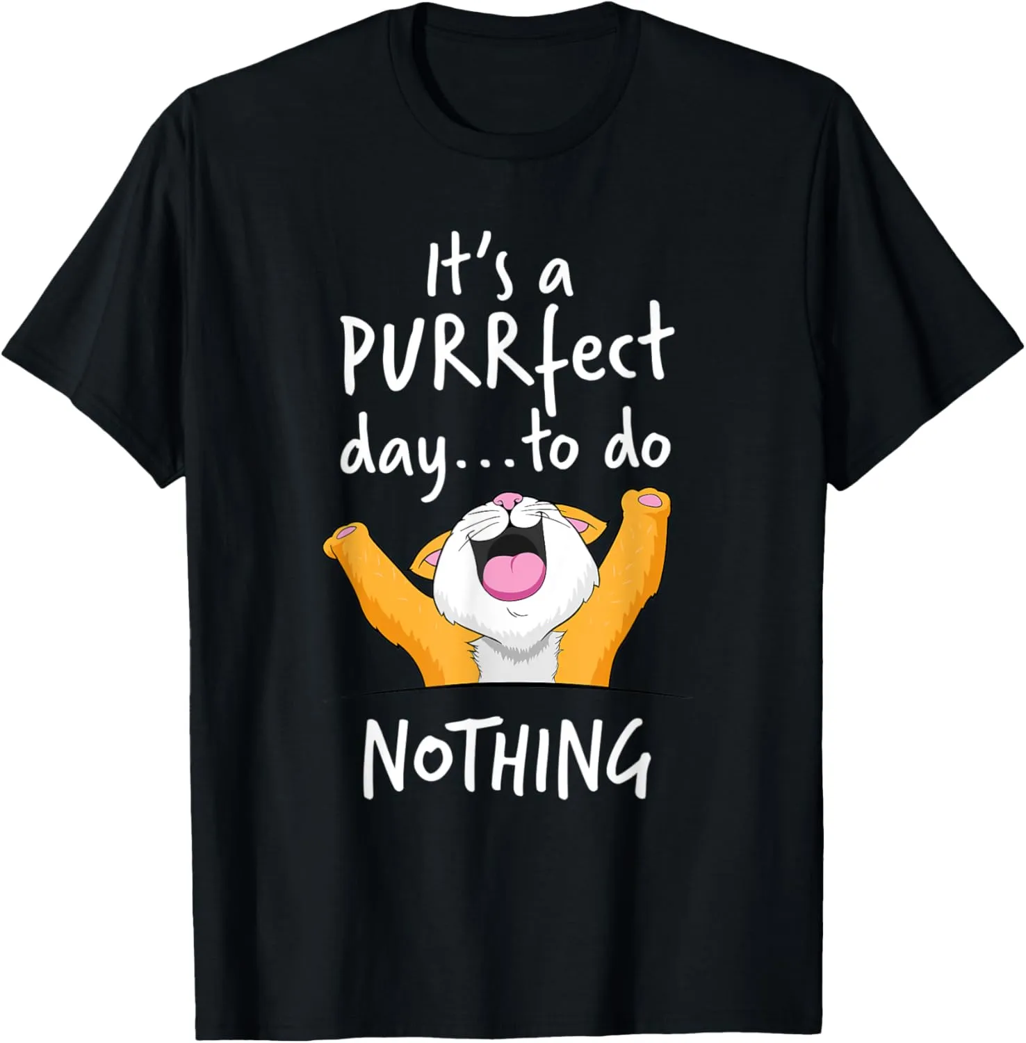 Purrfect Day to do nothing Shirt Funny Cat Loafer Bum girl T-Shirt